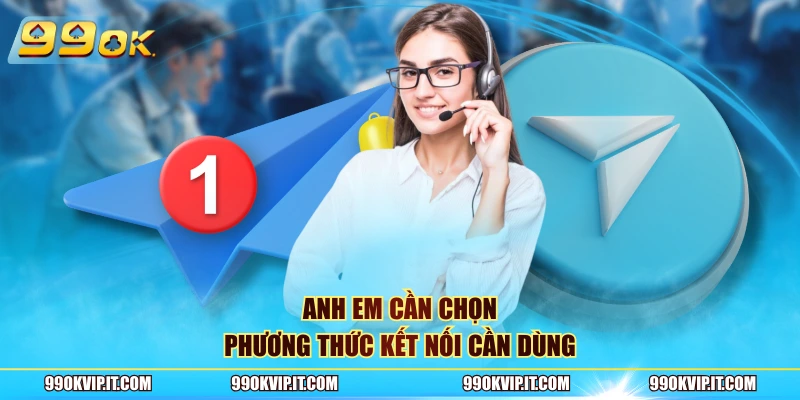 Anh em cần chọn phương thức kết nối cần dùng