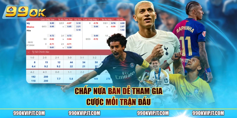 Chấp nửa bàn dễ tham gia cược mỗi trận đấu