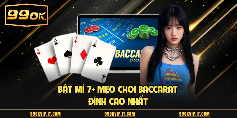 Bật mí 7 mẹo chơi baccarat đỉnh cao nhất 