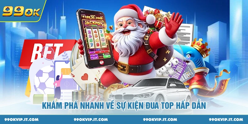 Khám phá nhanh về sự kiện đua top hấp dẫn 