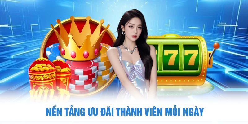 Nền tảng ưu đãi thành viên mỗi ngày